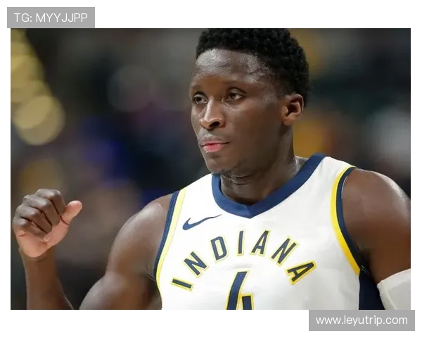 奥拉迪波挡拆突破效率提升明显助印第安纳攻防转换优化